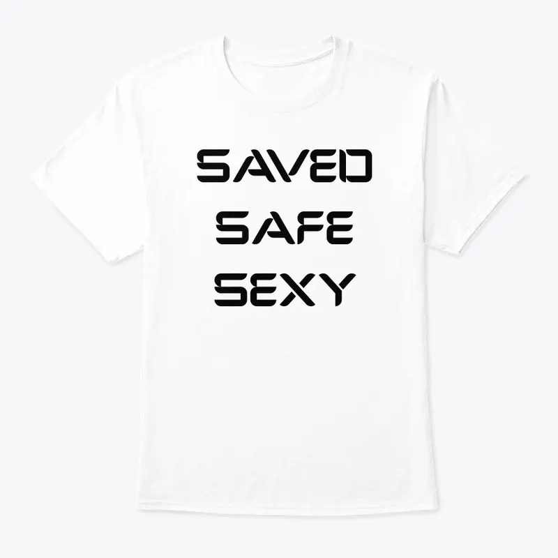 SAVED - SAFE -SEXY